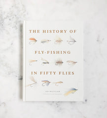 History of Fly-Fishing in Fifty Flies