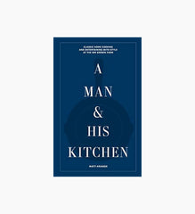 A Man and His Kitchen Cook Book 